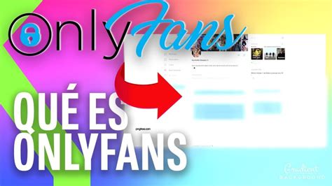 como se usa el onlyfans|Cómo Funciona OnlyFans y Qué Es: Una Guía。